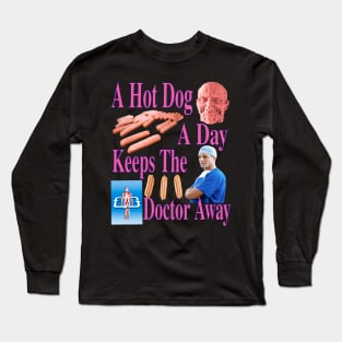 A Hot Dog A Day Keeps The Doctor Away Glizzy Time Yes Long Sleeve T-Shirt